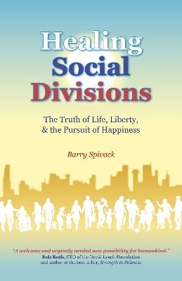 Healing Social Divisions - Barry Spivack