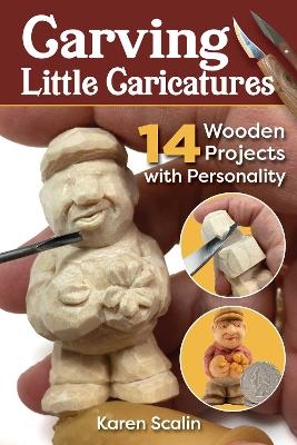 Carving Little Caricatures - Karen Scalin