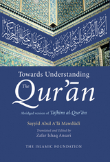 Towards Understanding the Qur'an -  Sayyid Abul A'la Mawdudi