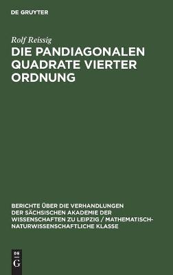 Die pandiagonalen Quadrate vierter Ordnung - Rolf Reissig