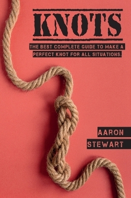 Knots - Aaron Stewart