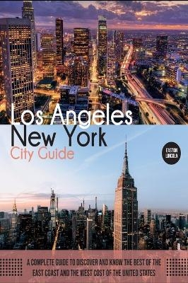 New York and Los Angeles City Guide - Easton Lincoln