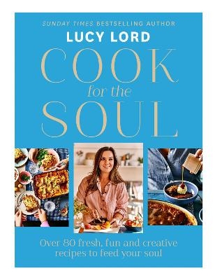 Cook for the Soul - Lucy Lord