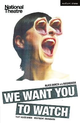 We Want You to Watch - Alice Birch,  RashDash