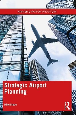 Strategic Airport Planning - Mike Brown