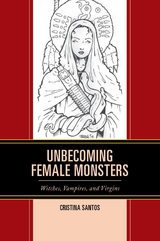 Unbecoming Female Monsters -  Cristina Santos