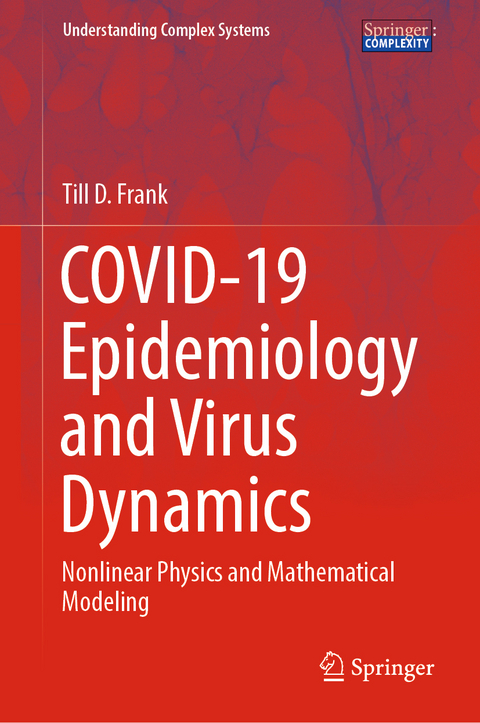 COVID-19 Epidemiology and Virus Dynamics - Till D. Frank