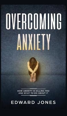 Overcoming Anxiety - Ed Jones