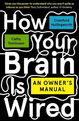 How Your Brain Is Wired - Crawford Hollingworth, Cathy Tomlinson