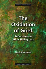 Oxidation of Grief -  Maria Piantanida