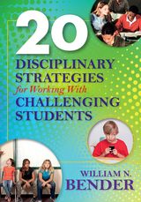 20 Disciplinary Strategies for Working With Challenging Students - William N. Bender