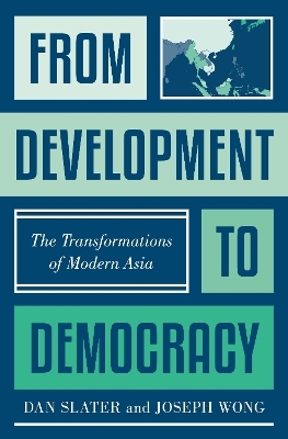 From Development to Democracy - Dan Slater, Joseph Wong