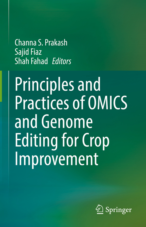 Principles and Practices of OMICS and Genome Editing for Crop Improvement - 