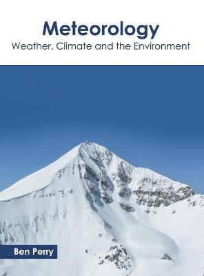 Meteorology: Weather, Climate and the Environment - 