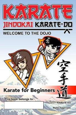 Karate - Welcome to the Dojo. Jindokai Karate-Do Edition - Marko Fagerroos