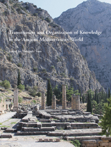 Transmission and Organization of Knowledge in the Ancient Mediterranean World - 