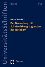 Der Bauvertrag mit Schutzwirkung zugunsten des Nachbarn - Natalie Adrians