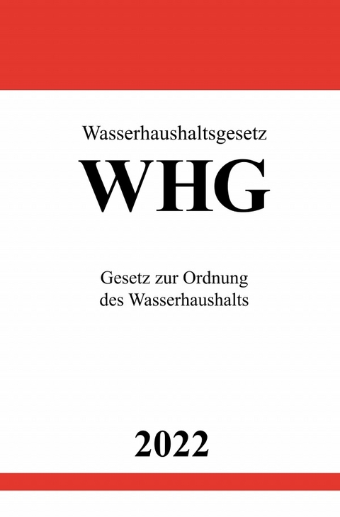 Wasserhaushaltsgesetz WHG 2022 - Ronny Studier