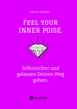 Feel your INNER POISE. - Gitta M. Glänzer