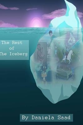 The rest of the iceberg - Daniela Saad