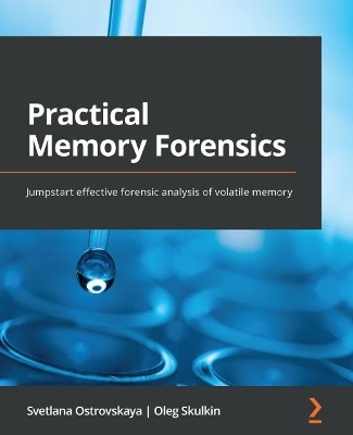 Practical Memory Forensics - Svetlana Ostrovskaya, Oleg Skulkin