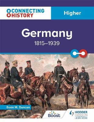 Connecting History: Higher Germany, 1815–1939 - Euan M. Duncan