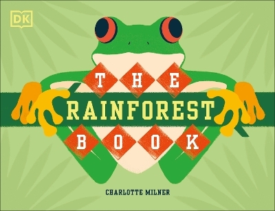 The Rainforest Book - Charlotte Milner