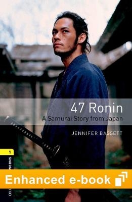 Oxford Bookworms Library Level 1: 47 Ronin: A Samurai Story from Japan E-Book - Jennifer Bassett