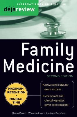 Deja Review Family Medicine, 2nd Edition (Int'l Ed) - Mayra Perez, Winston Liaw, Lindsay Botsford