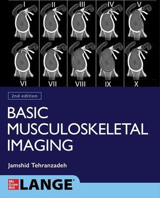 Basic Musculoskeletal Imaging, Second Edition - Jamshid Tehranzadeh