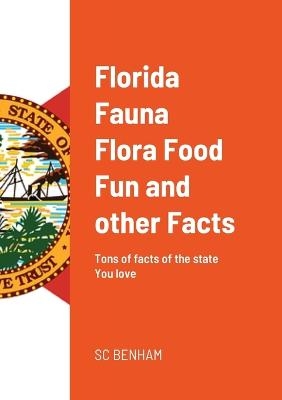 Florida Fauna Flora Food Fun and other Facts - Sean Benham