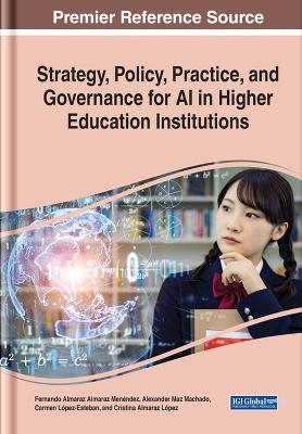 Strategy, Policy, Practice, and Governance for AI in Higher Education Institutions - 