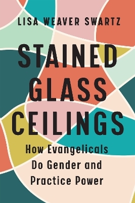 Stained Glass Ceilings - Lisa Weaver Swartz