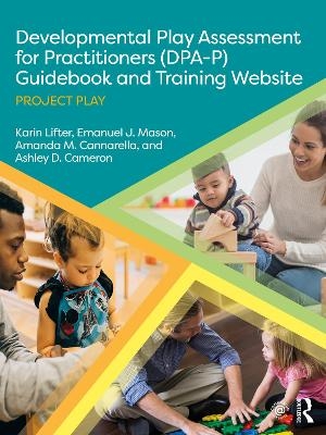 Developmental Play Assessment for Practitioners (Dpa-P) Guidebook and Training Website - Karin Nelsen Lifter