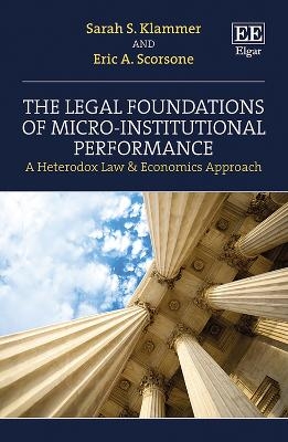 The Legal Foundations of Micro-Institutional Performance - Sarah S. Klammer, Eric A. Scorsone