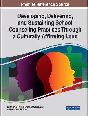 Developing, Delivering, and Sustaining School Counseling Practices Through a Culturally Affirming Lens - 