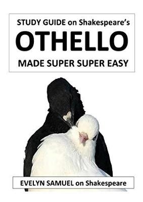 Othello Made Super Super Easy - Evelyn Samuel