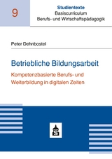 Betriebliche Bildungsarbeit - Dehnbostel, Peter