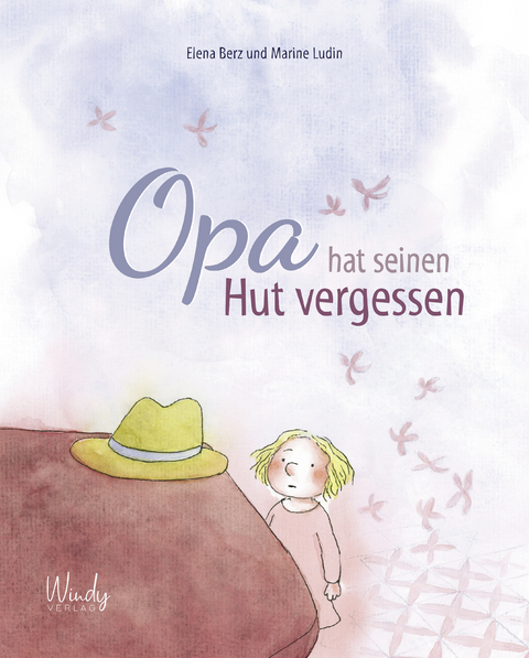 Opa hat seinen Hut vergessen - Elena Berz