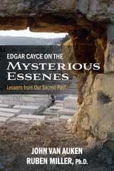 Edgar Cayce on the Mysterious Essenes -  John Van Auken,  Ruben Miller