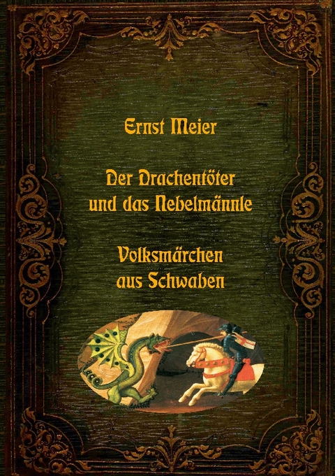 Der Drachentöter und das Nebelmännle - Volksmärchen aus Schwaben - Ernst Meier