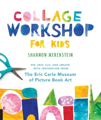 Collage Workshop for Kids - Shannon Merenstein