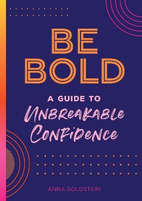 Be Bold - Anna Goldstein