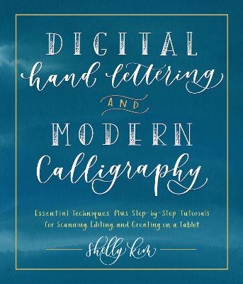 Digital Hand Lettering and Modern Calligraphy - Shelly Kim