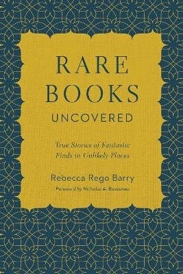 Rare Books Uncovered - Rebecca Rego Barry