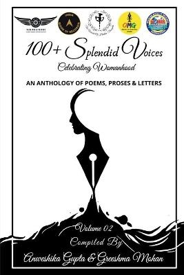 100+ Splendid Voices Volume 2 - Anweshika Gupta, Greeshma Mohan