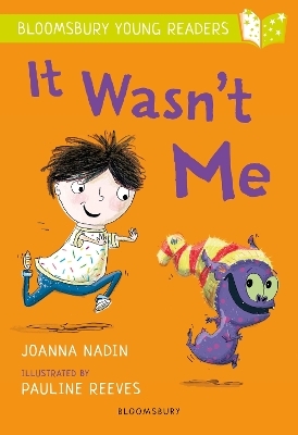 It Wasn't Me: A Bloomsbury Young Reader - Joanna Nadin