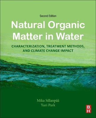 Natural Organic Matter in Water - Mika Sillanpää, Yuri Park