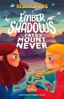 Ember Shadows and the Fates of Mount Never - Rebecca King