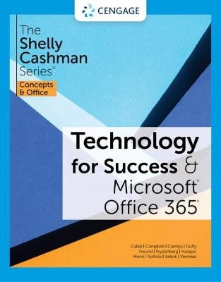 Technology for Success and The Shelly Cashman Series® Microsoft® 365® & Office® 2021 - Misty Vermaat, Mark Ciampa, Ellen Monk, Lisa Ruffolo, Corinne Hoisington